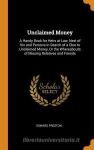 Unclaimed Money di Edward Preston edito da Franklin Classics Trade Press