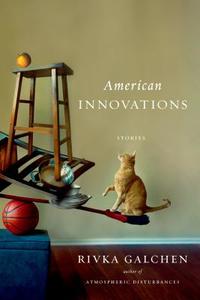 American Innovations di Rivka Galchen edito da Farrar Straus Giroux