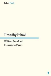 William Beckford di Timothy Mowl edito da Faber and Faber ltd.