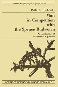 Man in Competition with the Spruce Budworm di P. M. Tuchinsky edito da Birkhäuser Boston