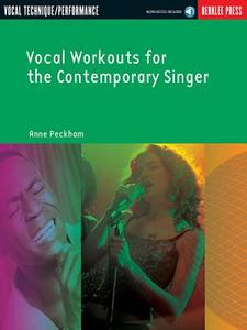 Vocal Workouts for the Contemporary Singer di Anne Peckham edito da Berklee Press Publications