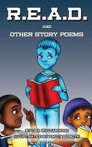 R.E.A.D.: And Other Story Poems di Oba William King edito da Flying Turtle Publishing