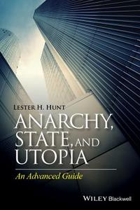 Anarchy, State, and Utopia di Lester H. Hunt edito da John Wiley & Sons