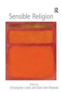 Sensible Religion di Christopher Lewis, Dan Cohn-Sherbok edito da Taylor & Francis Ltd