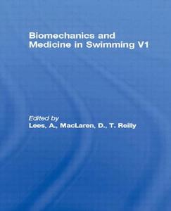 Biomechanics and Medicine in Swimming V1 di A. Lees, D. MacLaren, Thomas Reilly edito da Taylor & Francis Ltd