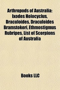 Arthropods Of Australia: Ixodes Holocycl di Books Llc edito da Books LLC, Wiki Series