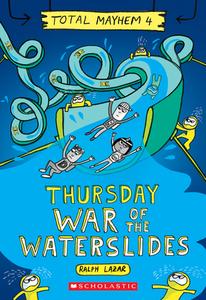 Thursday - Cleopatra's Waterslide (Total Mayhem #4) di Ralph Lazar edito da SCHOLASTIC