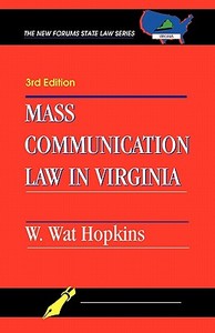 Mass Communication Law in Virginia di W. Wat Hopkins edito da New Forums Press