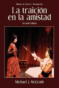 La Traicion En La Amistad, 2nd Edition di Maria De Zayas Y. Sotomayor edito da JUANDELA CUESTA