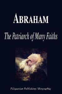 The Patriarch Of Many Faiths di Biographiq edito da Filiquarian Publishing