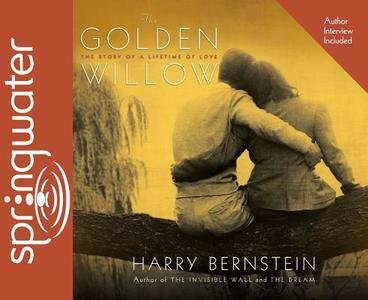 The Golden Willow (Library Edition) di Harry Bernstein edito da Oasis Audio