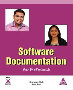 Software Documentation For Professionals di Sharanam Shah edito da Arizona Business Alliance
