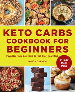 Keto Carbs Cookbook for Beginners di Lolita Carrico edito da ROCKRIDGE PR