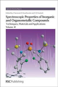 Spectroscopic Properties of Inorganic and Organometallic Compounds edito da Royal Society of Chemistry