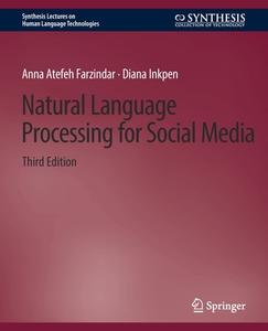 Natural Language Processing for Social Media, Third Edition di Diana Inkpen, Anna Atefeh Farzindar edito da Springer International Publishing