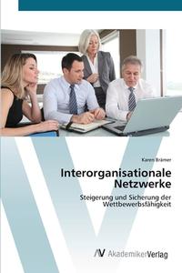 Interorganisationale Netzwerke di Karen Brämer edito da AV Akademikerverlag