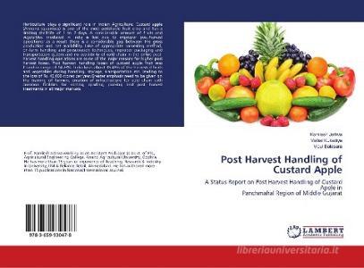 Post Harvest Handling of Custard Apple di Kamlesh Jethva, Vishal Kukadiya, Vipul Balasara edito da LAP Lambert Academic Publishing