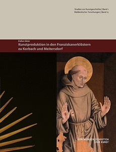 Kunstproduktion in den Franziskanerklöstern zu Korbach und Meitersdorf di Esther Meier edito da Books on Demand