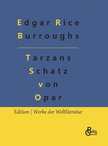 Tarzans Schatz von Opar di Edgar Rice Burroughs edito da Gröls Verlag