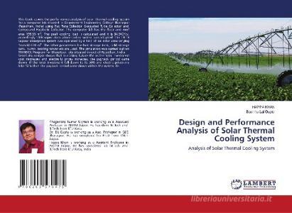 Design and Performance Analysis of Solar Thermal Cooling System di Happa Khan, Bachhu Lal Gupta edito da LAP LAMBERT Academic Publishing