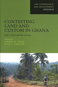 Contesting Land and Custom in Ghana edito da Leiden University Press
