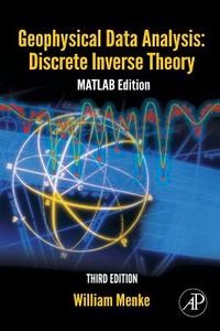 Geophysical Data Analysis: Discrete Inverse Theory di William Menke edito da Elsevier Science Publishing Co Inc