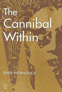 The Cannibal within di Lewis Petrinovich edito da Taylor & Francis Inc