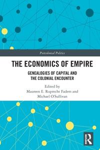 The Economics Of Empire edito da Taylor & Francis Ltd