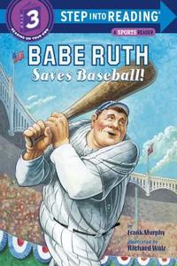 Babe Ruth Saves Baseball! di Frank Murphy edito da RANDOM HOUSE