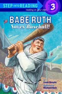 Babe Ruth Saves Baseball! di Murphy Frank, Frank Murphy edito da Random House Books for Young Readers