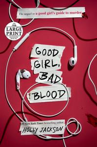 Good Girl, Bad Blood: The Sequel to a Good Girl's Guide to Murder di Holly Jackson edito da RANDOM HOUSE LARGE PRINT