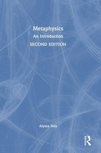 Metaphysics di Alyssa Ney edito da Taylor & Francis Inc