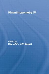Kinanthropometry IV di J. A. P. Day edito da Routledge