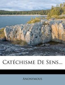 Catechisme de Sens... di Anonymous edito da Nabu Press