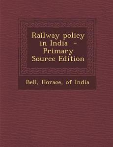 Railway Policy in India edito da Nabu Press