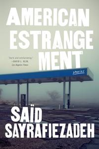 American Estrangement: Stories di Saïd Sayrafiezadeh edito da W W NORTON & CO
