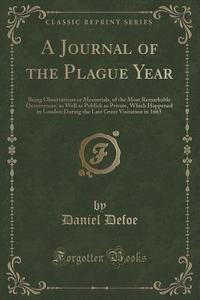 A Journal Of The Plague Year di Daniel Defoe edito da Forgotten Books