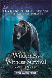 Wilderness Witness Survival di Connie Queen edito da Harlequin