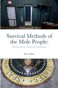 Survival Methods of the Mole People di Ron Collins edito da Lulu.com