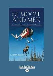 Of Moose And Men di Jerry Haigh edito da Readhowyouwant.com Ltd
