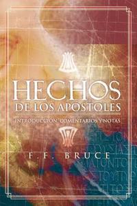 Hechos de Los Apostoles (the Acts of the Apostles) di Frederick Fyvie Bruce edito da Libros Desafio