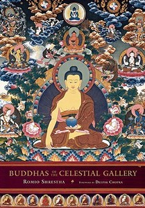 Buddhas Of The Celestial Gallery di Romio Shrestha, Deepak Chopra edito da Mandala Publishing Group