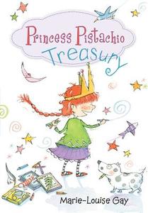 Princess Pistachio Treasury di Marie-Louise Gay edito da PAJAMA PR