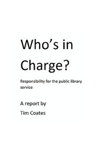 Who's in Charge? Responsibility for the Public Library Service di Tim Coates edito da TIM COATES BOOKS