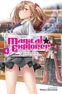 Magical Explorer, Vol. 4 (light Novel) : Reborn As A Side Character In A Fantasy Dating Sim di Iris edito da Diamond Comic Distributors, Inc.