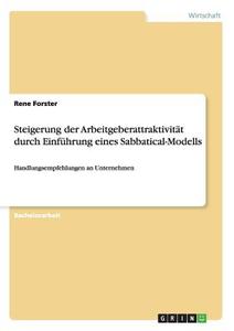 Steigerung der Arbeitgeberattraktivität durch Einführung eines Sabbatical-Modells di Rene Forster edito da GRIN Publishing