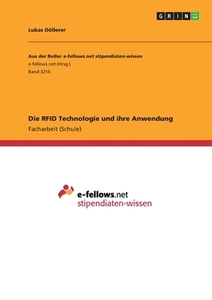 Die RFID Technologie und ihre Anwendung di Lukas Döllerer edito da GRIN Verlag