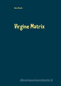 Virgine Matrix di Hanns Blunck edito da Books on Demand