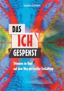Das Ich-Gespenst di Bernd Hüfner edito da Books on Demand