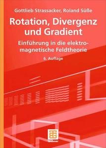Rotation, Divergenz Und Gradient di Gottlieb Strassacker, Roland Susse edito da Vieweg+teubner Verlag